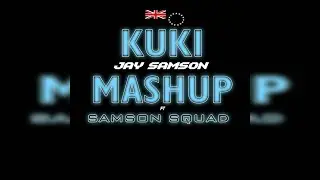 Jay Samson - Kuki Mashup (feat. Samson Squad)
