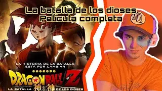 VIENDO DRAGON BALL Z  POR PRIMERA VEZ (REACCION) PELICULA COMPLETA DELA BATALLA DE LOS DIOSES