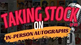 The Issues with In-Person Autographs | Taking Stock Ep 10