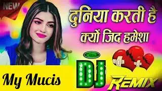 Duniya Karti Hai Kyo Jid Hamesha  Dj Remix  Wade Hote Hain Wafa Karne Ke Liye my Mucis.mp3