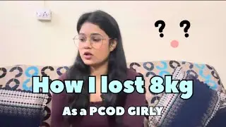 How I lost 8kg with PCOD ! 