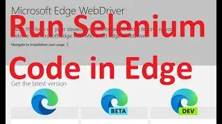 How to run Selenium code on Edge Browser (from downloading to invoking the browser)?