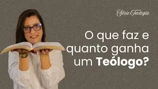 O QUE FAZ E QUANTO GANHA UM TEÓLOGO? | Conheça o mercado de trabalho para Teologia no Brasil