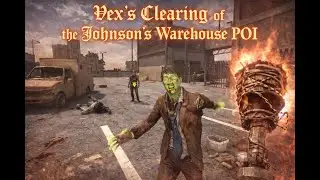 Vex's Clearing of the Johnson's Warehouse POI #7dtd #zombie #7ds #battle