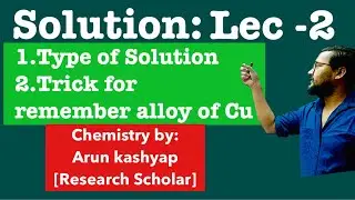 Lec-02 | classification of solution and trick for Alloy of Copper