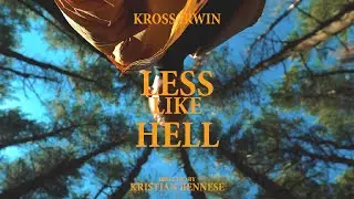 Kross Irwin - less like hell (Directed by Kristian Bennese) [Official Music Video]