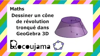 Dessiner un cône de révolution tronqué avec GeoGebra 3D