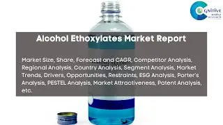 Alcohol Ethoxylates Market Report 2024| Forecast, Industry Trend,share Price,Market Size & Growth
