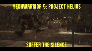 Mechwarrior 5: Project Helios -Suffer The Silence