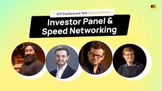 ICP Conference Talk - Special Edition | Investor Panel & Speed Networking