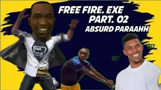 free fire. exe part02 moment absurd