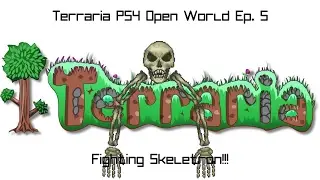 Terraria PS4 Open World Ep. 5- Fighting Skeletron!!!