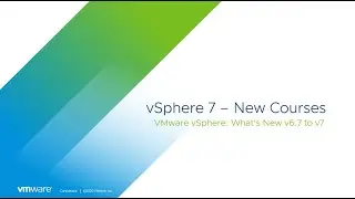 VMware vSphere: What’s New V6.7 to V7