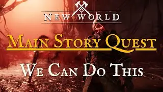 New World - We Can Do This - Main Story Quest