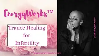 ⚡️ Trance healing session for Infertility | Free Distance energy healing | Cindy Theodore⚡️