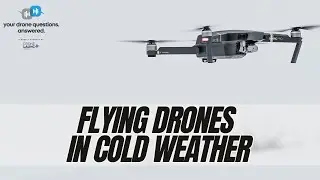 Tips For Flying Drones In Cold Weather Or During Winter (YDQA EP 82)