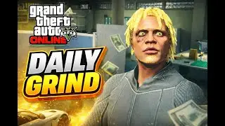 DAILY GRIND ON GTA V ONLINE