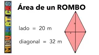 Geometría: Área de un rombo cuyo lado mide 20m y una de sus diagonales mide 32m (SECUNDARIA)