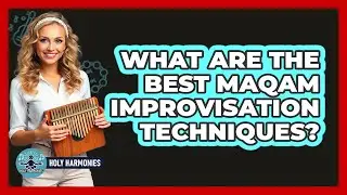 What Are The Best Maqam Improvisation Techniques? - Holy Harmonies