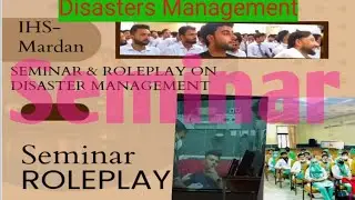 Seminar and Roleplay on Disaster Management || IHS Mardan || Seminar 2023