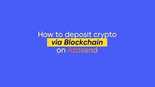 How to Deposit Crypto via Blockchain into Azasend | Full Guide (16:9 Landscape)