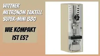 BEWERTUNG (2026): Wittner Metronom Taktell Super-Mini 880. Infos