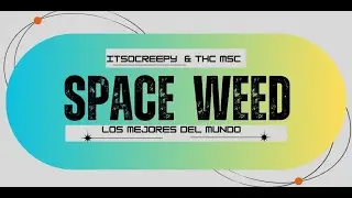 ITSOCREEPY - Space Weed Vol.2 ft THC MSC