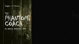 The Phantom Coach by Amelia Edwards (1864) | Horror Story Narration