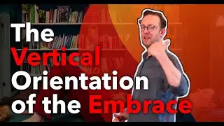 The Vertical Orientation of The Embrace