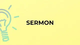 What is the meaning of the word SERMON?