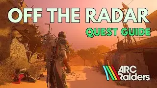 ARC Raiders: Вне поля зрения | Полное руководство по квесту (Самый быстрый способ найти полевой с...
