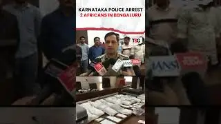 #watch|Karnataka Police make biggest drug bust, arrest 2 African nationals with MDMA in Bengaluru