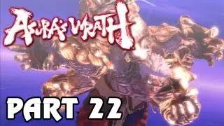 Asura's Wrath 'Playthrough: Episode 22 A Life Well Lived' [REAL ENDING] TRUE-HD QUALITY