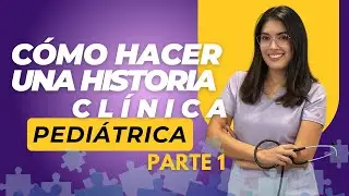 Pediatría: La importancia de la HISTORIA CLÍNICA  y la anamnesis en el cuidado de los NIÑOS
