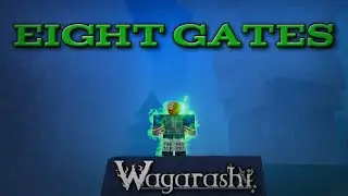 EIGHT GATES FULL SHOWCASE | Wagarashi