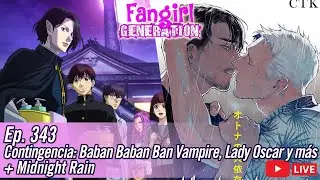 Fangirl Live Ep.343: Novedades Baban Baban Ban Vampire, Versailles no Bara y m&aacute;s + Midnight Rain