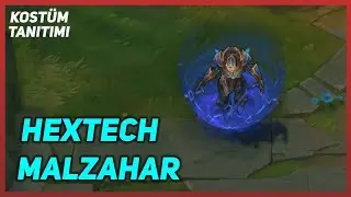 Hextech Malzahar (Kost&uuml;m Tanıtımı) League of Legends