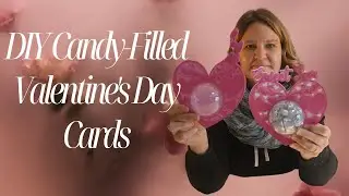 Sweet Surprise: Easy & Affordable DIY Candy-Filled Valentine's Day Cards