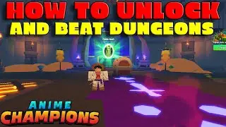 HOW TO UNLOCK AND CLEAR DUNGEONS IN ANIME CHAMPIONS UPDATE 11