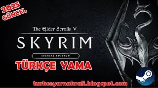 The Elder Scrolls V Skyrim Special Edition T&uuml;rk&ccedil;e Yama Nasıl Yapılır? G&Uuml;NCEL 2025