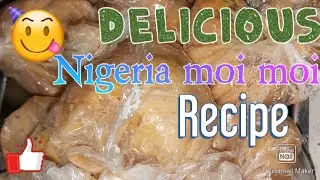 How to prepare Nigeria delicious moi moi ( Recipe) By kingsley cyndyTv
