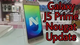 Galaxy J5 Prime Nougat Update Review
