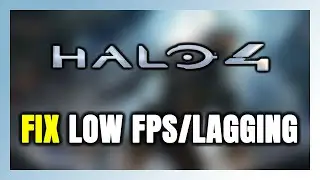 How to FIX Halo 4 Low FPS & Lagging!