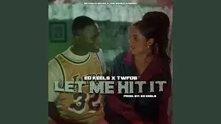 Let Me Hit It (Radio Edit)