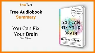 You Can Fix Your Brain by Tom O'Bryan: 12 Minute Summary