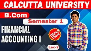 CU BCOM SEMESTER 1 | Financial Accounting | DEMO CLASS 2 | #calcuttauniversity #ccf