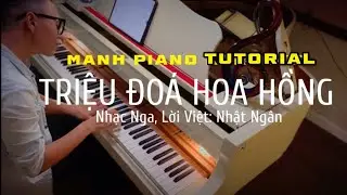 🎹 Manh Piano Tutorial ‘TRIỆU ĐOÁ HOA HỒNG’ (Nhạc Nga)