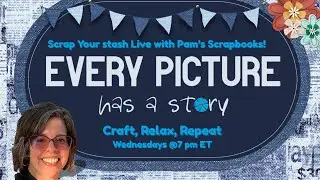 ✨Scrap Your Stash with Pam's Scrapbooks✨
