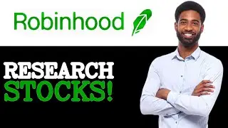 How To Research Stocks Using Robinhood In (2025)