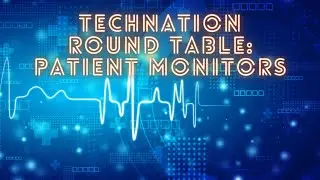 TechNation Jan Round table: Patient Monitors